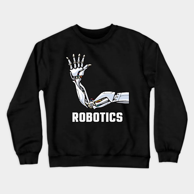 Robotics Engineer T Shirt Crewneck Sweatshirt by USProudness